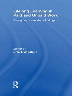 Lifelong Learning in Paid and Unpaid Work: Survey and Case Study Findings de D. W. Livingstone