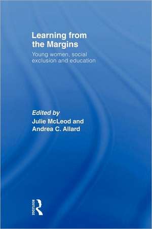 Learning from the Margins: Young Women, Social Exclusion and Education de Julie McLeod