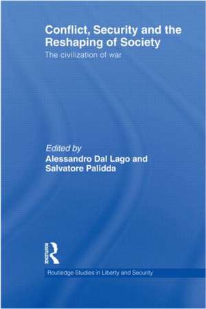 Conflict, Security and the Reshaping of Society: The Civilization of War de Alessandro Dal Lago