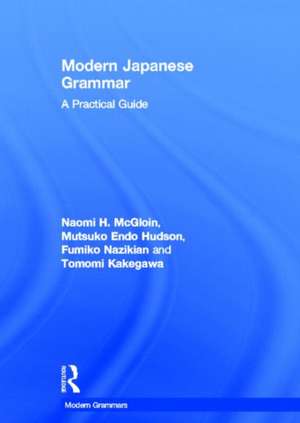 Modern Japanese Grammar: A Practical Guide de Naomi McGloin