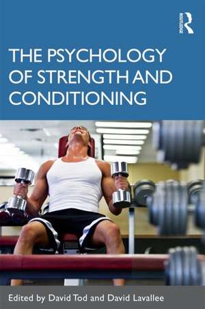 The Psychology of Strength and Conditioning de David Tod