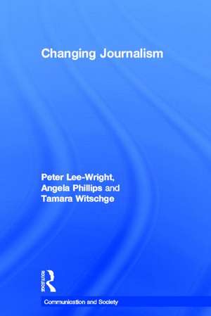 Changing Journalism de Peter Lee-Wright