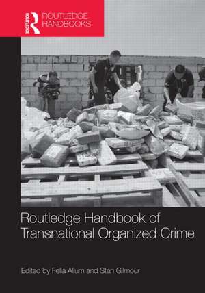 Routledge Handbook of Transnational Organized Crime de Felia Allum