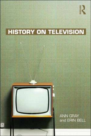 History on Television de Ann Gray