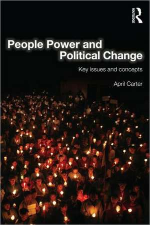 People Power and Political Change: Key Issues and Concepts de April Carter