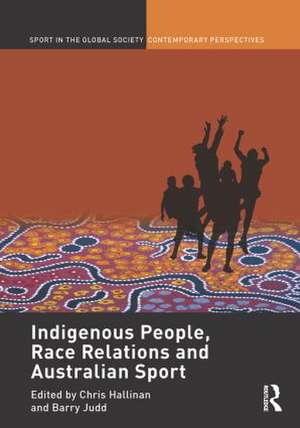 Indigenous People, Race Relations and Australian Sport de Christopher J. Hallinan