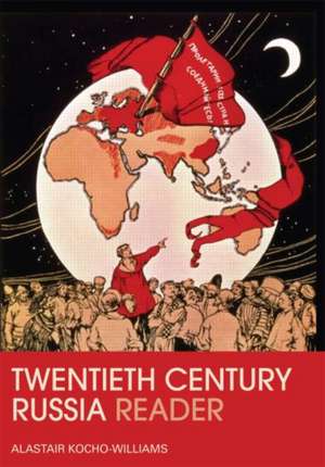 The Twentieth Century Russia Reader de Alastair Kocho-Williams