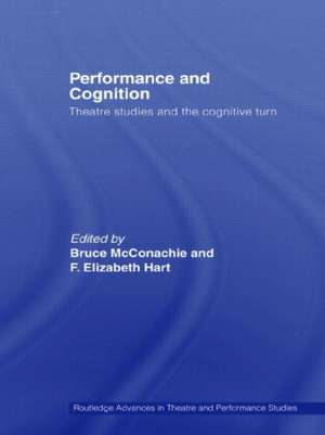 Performance and Cognition: Theatre Studies and the Cognitive Turn de Bruce McConachie