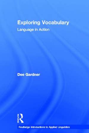 Exploring Vocabulary: Language in Action de Dee Gardner