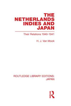 The Netherlands, Indies and Japan: Their Relations 1940-1941 de H van Mook