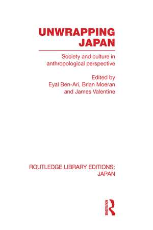 Unwrapping Japan: Society and Culture in Anthropological Perspective de Eyal Ben-Ari