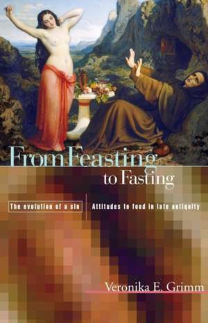 From Feasting To Fasting: The Evolution of a Sin de Veronika Grimm