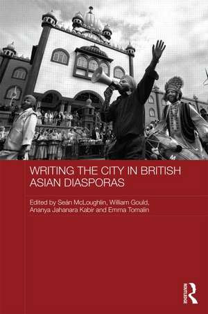 Writing the City in British Asian Diasporas de Sean McLoughlin