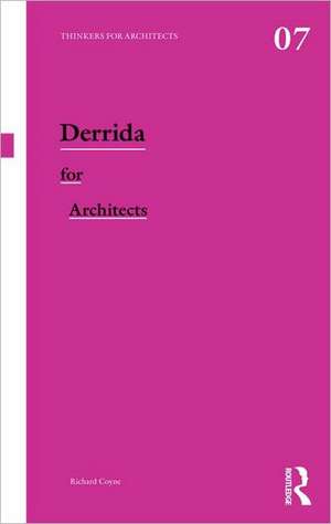 Derrida for Architects de Richard Coyne