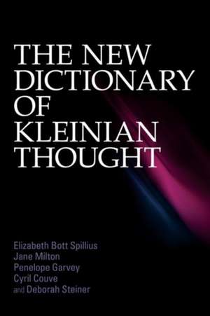 The New Dictionary of Kleinian Thought de Elizabeth Bott Spillius