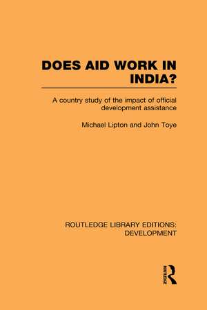 Does Aid Work in India?: A Country Study of the Impact of Official Development Assistance de Michael Lipton