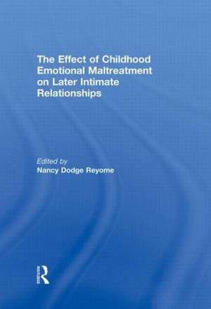 The Effect of Childhood Emotional Maltreatment on Later Intimate Relationships de Nancy Reyome