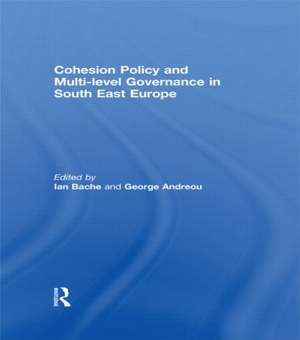 Cohesion Policy and Multi-level Governance in South East Europe de Ian Bache