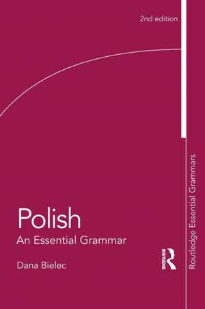 Polish: An Essential Grammar de Dana Bielec