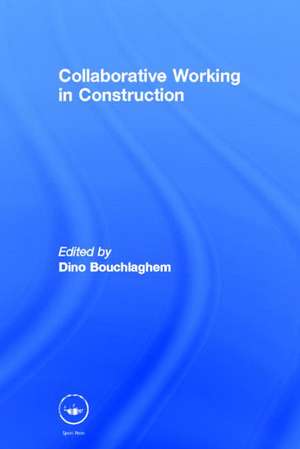 Collaborative Working in Construction de Dino Bouchlaghem