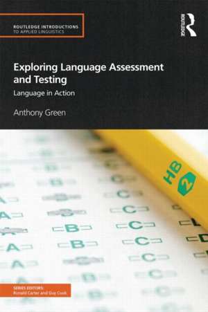 Exploring Language Assessment and Testing de Anthony Green