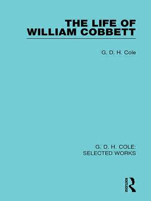 The Life of William Cobbett de G Cole