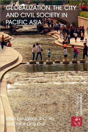 Globalization, the City and Civil Society in Pacific Asia: The Social Production of Civic Spaces de Mike Douglass