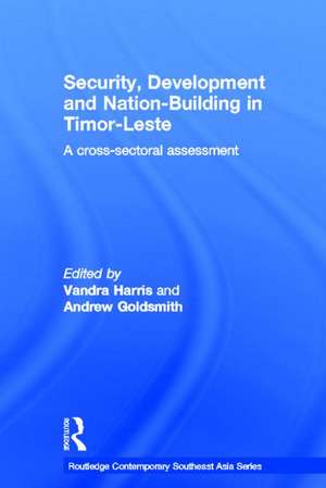 Security, Development and Nation-Building in Timor-Leste: A Cross-sectoral Assessment de Vandra Harris