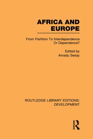 Africa and Europe: From Partition to Independence or Dependence? de Amadu Sesay