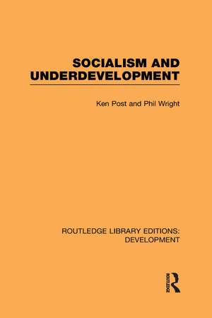 Socialism and Underdevelopment de Ken Post