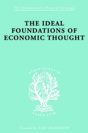 The Ideal Foundations of Economic Thought de Werner Stark