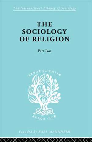 The Sociology of Religion Part Two de Werner Stark