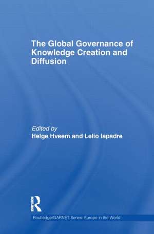 The Global Governance of Knowledge Creation and Diffusion de Helge Hveem