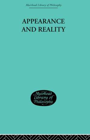 Appearance and Reality: A Metaphysical Essay de F H Bradley