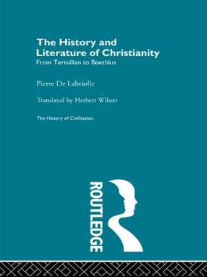 The History and Literature of Christianity de Pierre De Labriolle