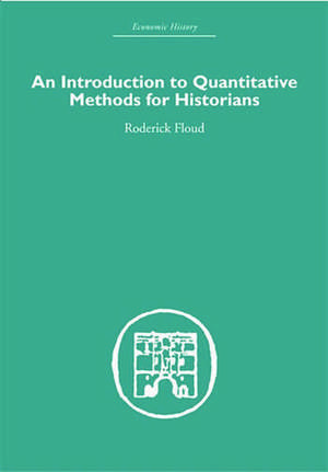 An Introduction to Quantitative Methods for Historians de Roderick Floud