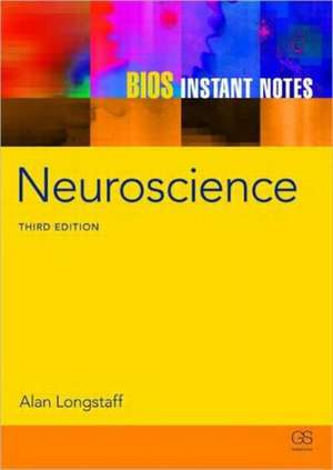 BIOS Instant Notes in Neuroscience de Alan Longstaff