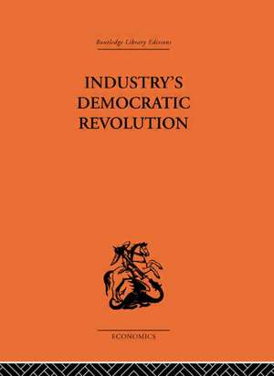 Industry's Democratic Revolution de Charles Levinson