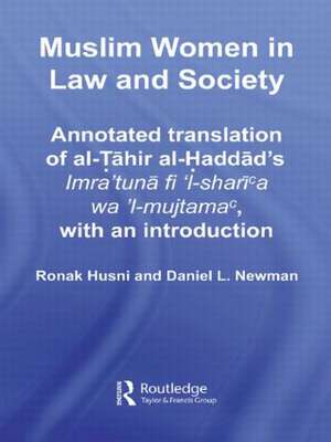 Muslim Women in Law and Society: Annotated translation of al-Tahir al-Haddad’s Imra ‘tuna fi ‘l-sharia wa ‘l-mujtama, with an introduction. de Ronak Husni