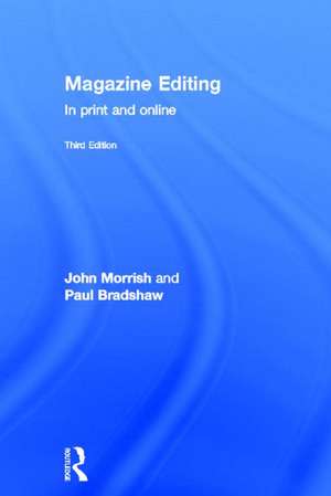 Magazine Editing: In Print and Online de John Morrish