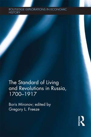 The Standard of Living and Revolutions in Imperial Russia, 1700-1917 de Boris Mironov