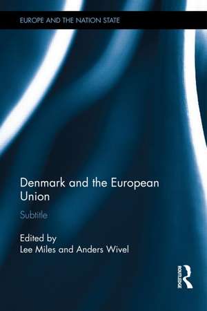 Denmark and the European Union de Lee Miles