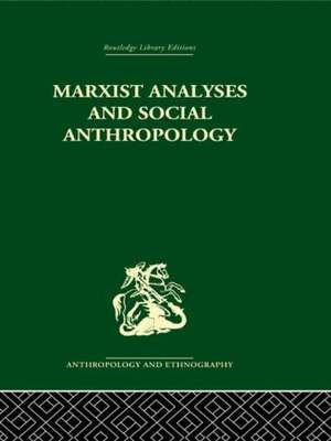 Marxist Analyses and Social Anthropology de Maurice Bloch