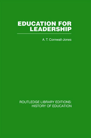 Education For Leadership: The International Administrative Staff Colleges 1948-1984 de A T cornwall-jones