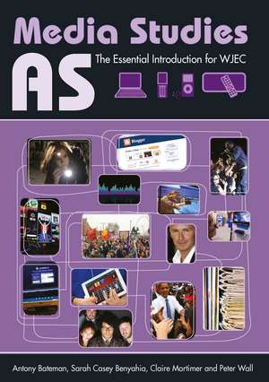 AS Media Studies: The Essential Introduction for WJEC de Antony Bateman