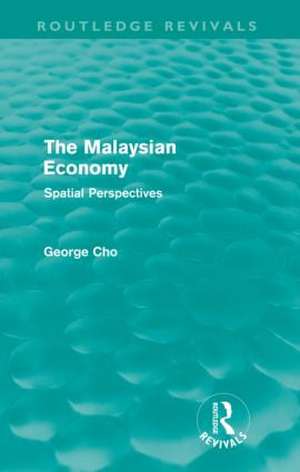 The Malaysian Economy: Spatial perspectives de George Cho