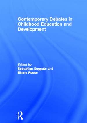 Contemporary Debates in Childhood Education and Development de Sebastian Suggate