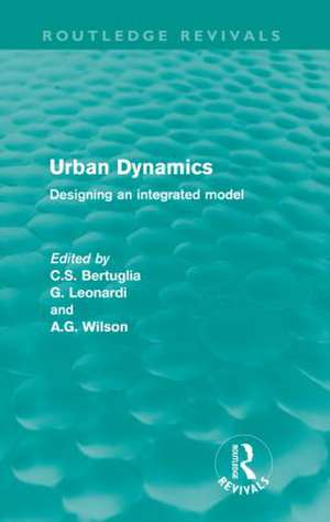 Urban Dynamics: Designing an Integrated Model de C.S. Bertuglia