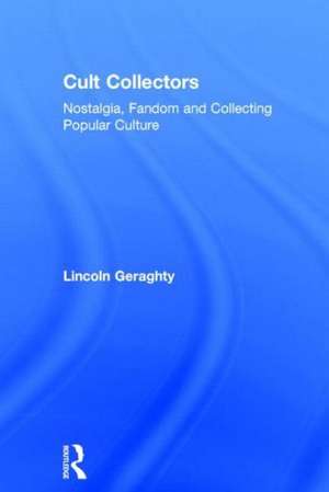 Cult Collectors de Lincoln Geraghty