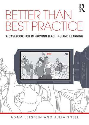 Better than Best Practice: Developing teaching and learning through dialogue de Adam Lefstein